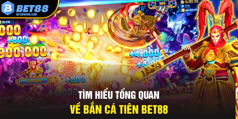 Tìm hiểu tổng quan về bắn cá tiên Bet88