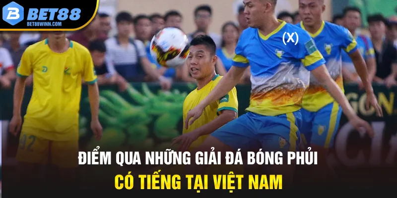 Điểm qua những giải đá bóng phủi có tiếng tại việt nam