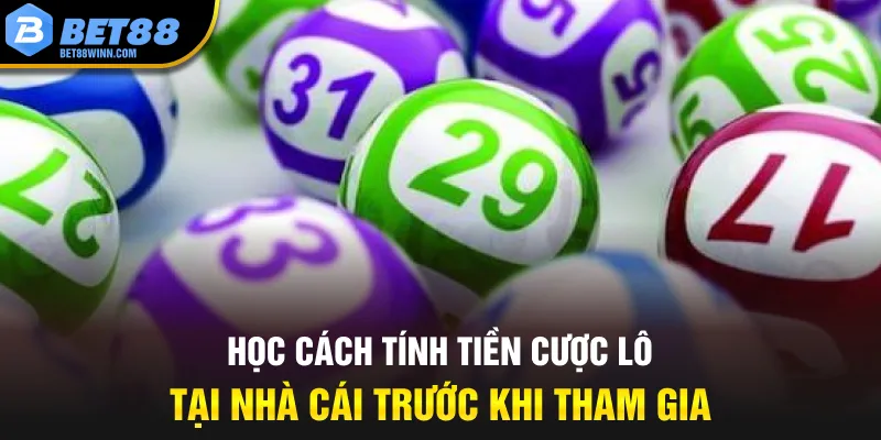 Học cách tính tiền cược lô tại nhà cái trước khi tham gia