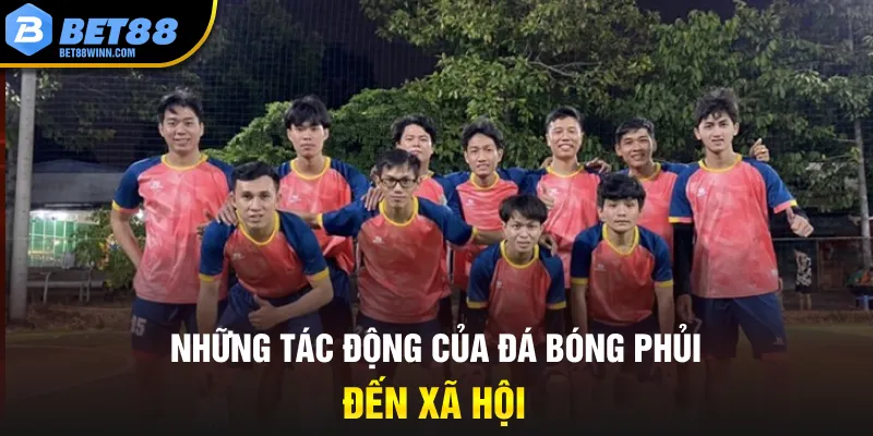 Những tác động của đá bóng phủi đến xã hội